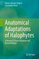 Anatomical Adaptations of Halophytes di Marius-Nicu¿or Grigore, Constantin Toma edito da Springer-Verlag GmbH