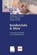 Kundenclubs & More di Wolfgang Hartmann, Ralf T. Kreutzer, Holger Kuhfuß edito da Gabler Verlag