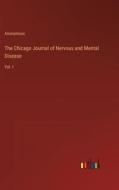The Chicago Journal of Nervous and Mental Disease di Anonymous edito da Outlook Verlag