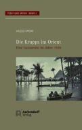 Die Krupps im Orient di Hasso Spode edito da Aschendorff Verlag