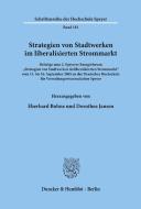 Strategien von Stadtwerken im liberalisierten Strommarkt edito da Duncker & Humblot GmbH
