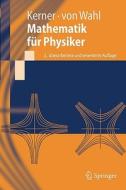 Mathematik Fur Physiker di Hans-Jurgen Kerner, Wolf Von Wahl edito da Filiquarian Publishing