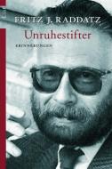 Unruhestifter di Fritz J. Raddatz edito da Ullstein Taschenbuchvlg.