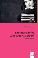 Literature in the Language Classroom di Bernadett Vasvári edito da VDM Verlag Dr. Müller e.K.
