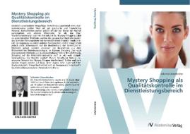 Mystery Shopping als Qualitätskontrolle im Dienstleistungsbereich di Valentin Unterkircher edito da AV Akademikerverlag