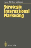 Strategic International Marketing di Hans G. Meissner edito da Springer Berlin Heidelberg