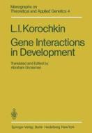 Gene Interactions in Development di L. I. Korochkin edito da Springer Berlin Heidelberg