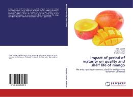 Impact of period of maturity on quality and shelf life of mango di Viraj Zagade, Keshav Pujari, Pradip Relekar edito da LAP Lambert Academic Publishing