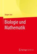 Biologie und Mathematik di Jürgen Jost edito da Springer-Verlag GmbH