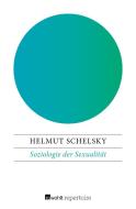 Soziologie der Sexualität di Helmut Schelsky edito da Rowohlt Repertoire