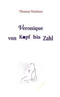 Veronique von Kopf bis Zahl di Thomas Neukum edito da Books on Demand
