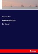 Duell und Ehre di Melchior Meyr edito da hansebooks