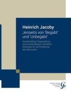 Jenseits von Begabt und Unbegabt di Heinrich Jacoby edito da Books on Demand