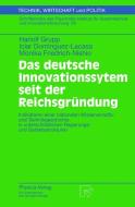 Das deutsche Innovationssystem seit der Reichsgründung di Iciar Dominguez-Lacasa, Monika Friedrich-Nishio, Hariolf Grupp edito da Physica-Verlag HD