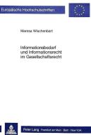 Informationsbedarf und Informationsrecht im Gesellschaftsrecht di Maresa Wischenbart edito da Lang, Peter GmbH