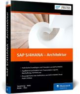 SAP S/4HANA - Architektur di Wolfram Kleis, Tobias Stein, Thomas Saueressig, Jochen Boeder edito da Rheinwerk Verlag GmbH
