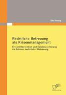 Rechtliche Betreuung als Krisenmanagement di Uta Herzog edito da Diplomica Verlag