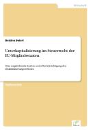 Unterkapitalisierung im Steuerrecht der EU-Mitgliedsstaaten di Bettina Baierl edito da Diplom.de