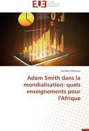 Adam Smith dans la mondialisation: quels enseignements pour l'Afrique di Germain Hodonou edito da Editions universitaires europeennes EUE