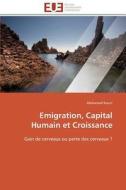 Emigration, Capital Humain et Croissance di Mohamed Kouni edito da Editions universitaires europeennes EUE