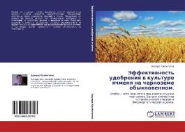 Effektivnost' Udobreniya V Kul'ture Yachmenya Na Chernozeme Obyknovennom. di Krivoguzov Eduard edito da Lap Lambert Academic Publishing