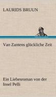 Van Zantens glückliche Zeit di Laurids Bruun edito da TREDITION CLASSICS