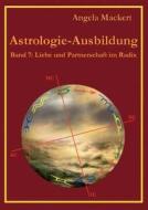 Astrologie-Ausbildung, Band 7 di Angela Mackert edito da Books on Demand