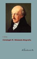 Christoph M. Wielands Biografie di H. Döring edito da Leseklassiker