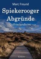 Spiekerooger Abgründe. Ostfrieslandkrimi di Marc Freund edito da Klarant