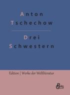 Drei Schwestern di Anton Tschechow edito da Gröls Verlag