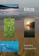 Erde - Eine Liebeserklärung di Roswitha Springschitz edito da myMorawa