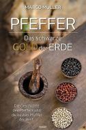 Pfeffer - Das schwarze Gold der Erde di Marco Müller edito da novum publishing gmbh
