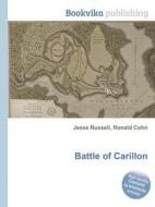 Battle Of Carillon di Jesse Russell, Ronald Cohn edito da Book On Demand Ltd.