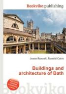 Buildings And Architecture Of Bath di Jesse Russell, Ronald Cohn edito da Book On Demand Ltd.