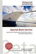 Special Boat Service di Lambert M. Surhone, Miriam T. Timpledon, Susan F. Marseken edito da Betascript Publishing