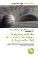 Doug Ring With The Australian Cricket Team In England In 1948 di #Miller,  Frederic P. Vandome,  Agnes F. Mcbrewster,  John edito da Vdm Publishing House