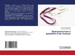 Jeritropoätin w dopinge i ne tol'ko di Alexandra Baranowa edito da LAP LAMBERT Academic Publishing