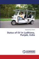 Status of EV in Ludhiana, Punjab, India di Harpreet Kaur Channi edito da LAP LAMBERT Academic Publishing