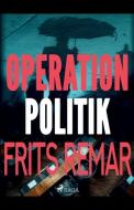 Operation Politik di Remar Frits Remar edito da Saga Egmont