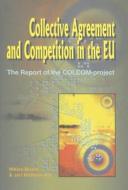 Collective Agreement And Competition In The Eu edito da Djofpublishing