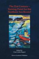 The 21st Century - Turning Point for the Northern Sea Route? edito da Springer Netherlands
