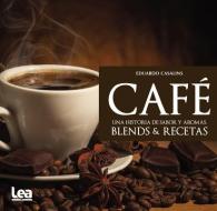 Café, Una Historia de Sabor Y Aromas di Eduardo Casalins edito da EDICIONES LEA