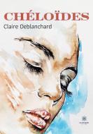 Chéloïdes di Claire Deblanchard edito da Le Lys Bleu