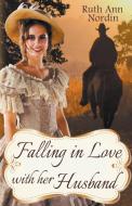 Falling In Love With Her Husband di Ruth Ann Nordin edito da Ruth Ann Nordin