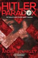 The Hitler Paradox di Dunkley Andrew Dunkley edito da Independently Published