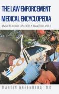 The Law Enforcement Medical Encyclopedia di Martin Greenberg edito da DORRANCE PUB CO INC