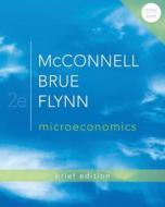 Microeconomics, Brief Edition with Connect Access Card di Campbell R. Mcconnell, Stanley L. Brue, Sean Masaki Flynn edito da MCGRAW HILL BOOK CO