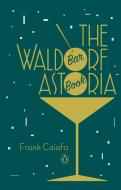 The Waldorf Astoria Bar Book di Frank Caiafa edito da Penguin Putnam Inc