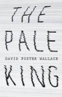 Pale King di David Foster Wallace edito da Hamish Hamilton