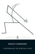 Concerning The Spiritual In Art di Wassily Kandinsky edito da Penguin Books Ltd